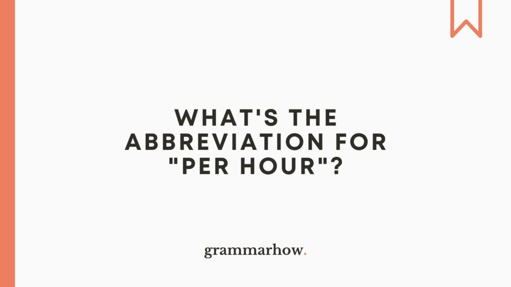 What s The Abbreviation For Per Hour 