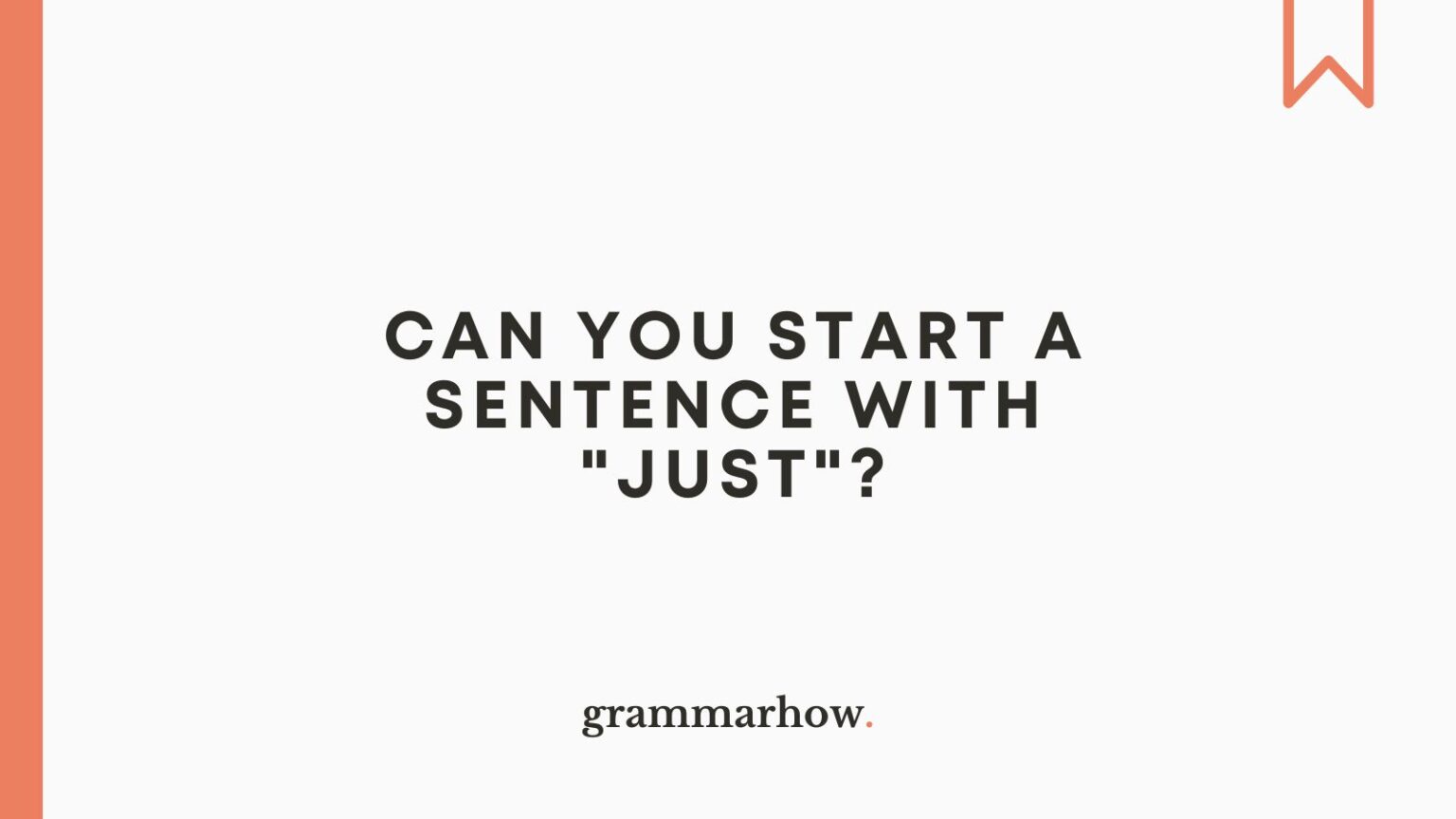 can-you-start-a-sentence-with-just