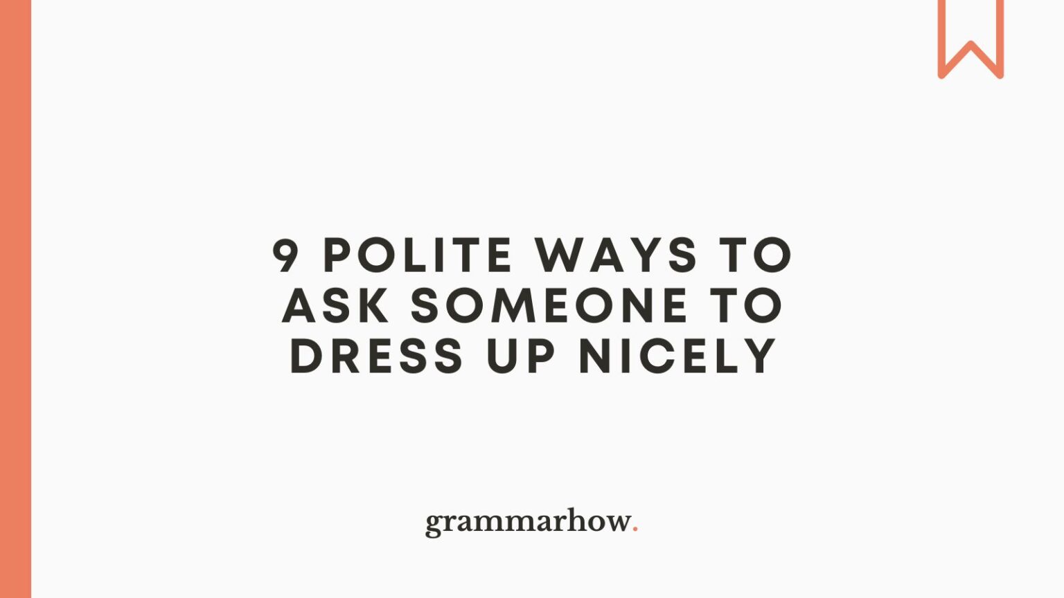 9-polite-ways-to-ask-someone-to-dress-up-nicely