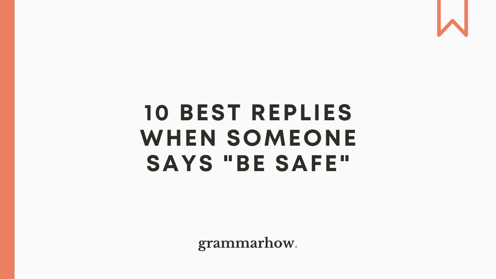 10-best-replies-when-someone-says-be-safe