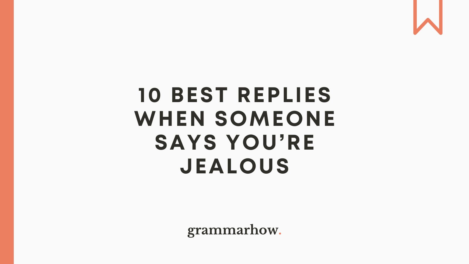 10-best-replies-when-someone-says-you-re-jealous