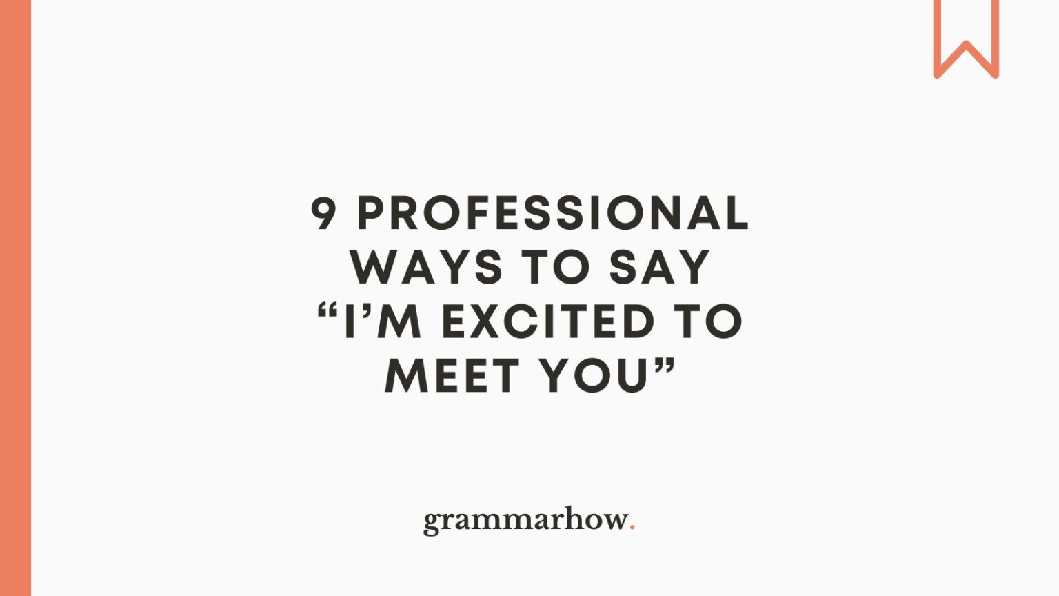 9-professional-ways-to-say-i-m-excited-to-meet-you