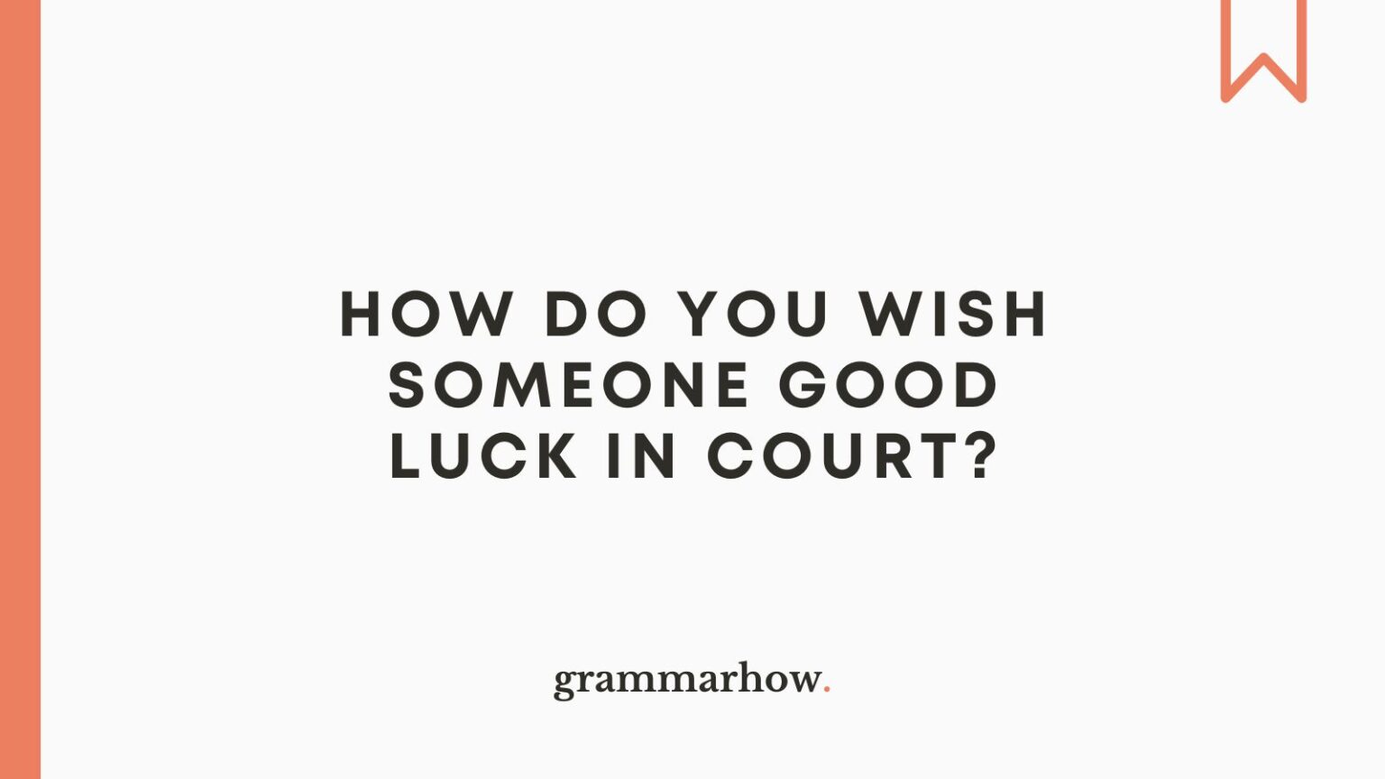 how-do-you-wish-someone-good-luck-in-court