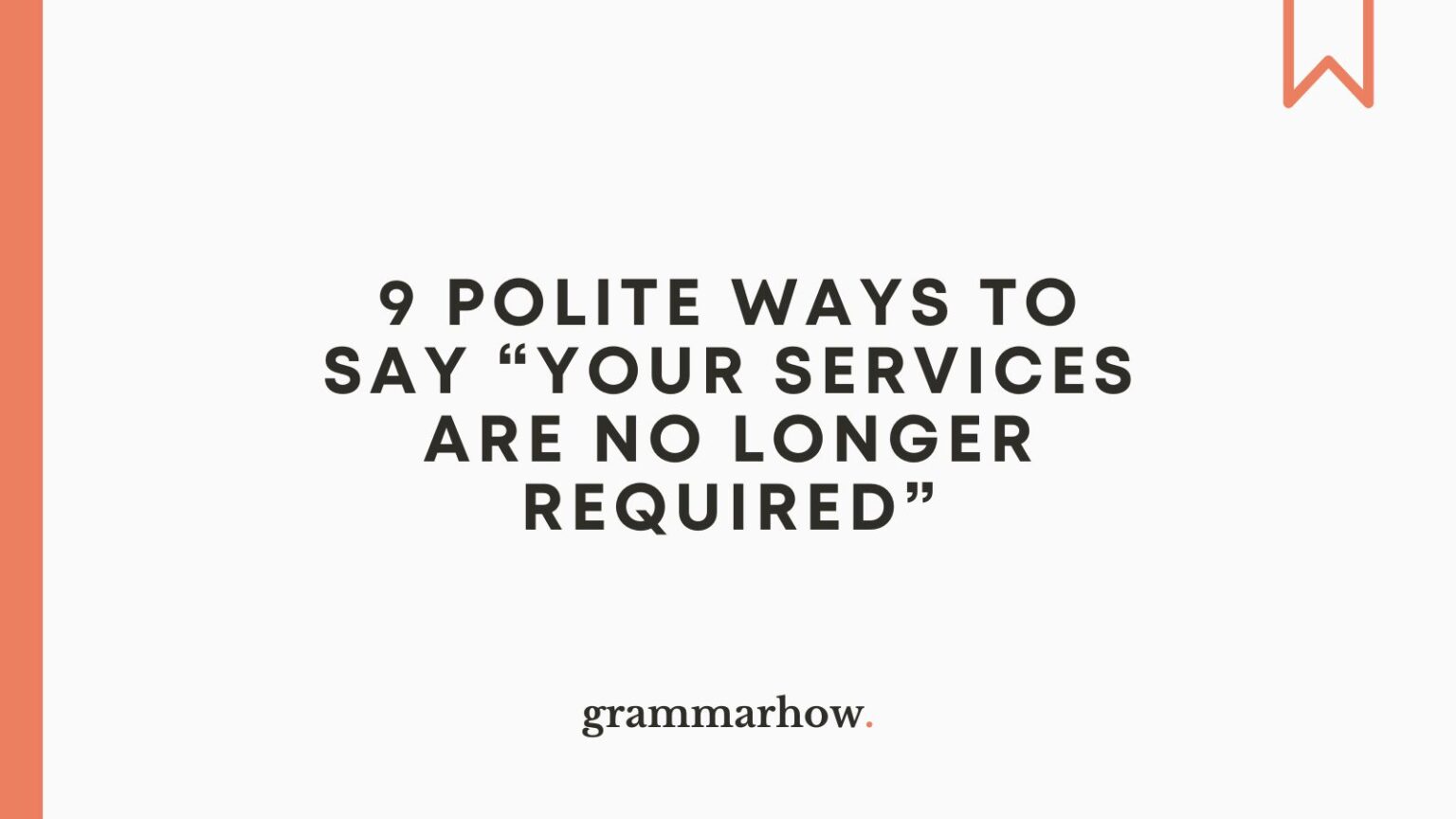 9-polite-ways-to-say-your-services-are-no-longer-required