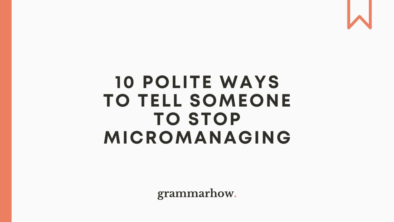 10-polite-ways-to-tell-someone-to-stop-micromanaging