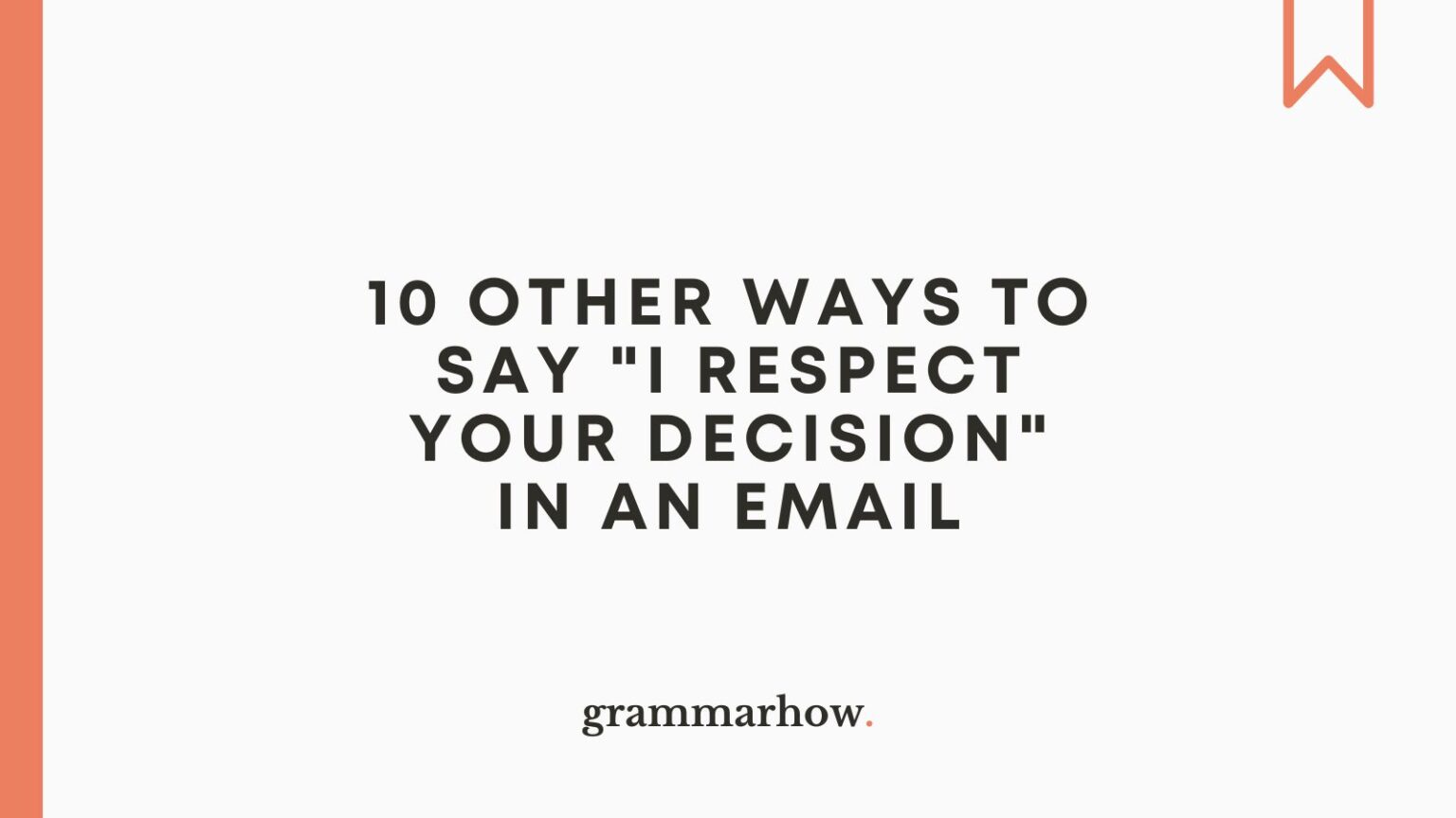 10-other-ways-to-say-i-respect-your-decision-in-an-email