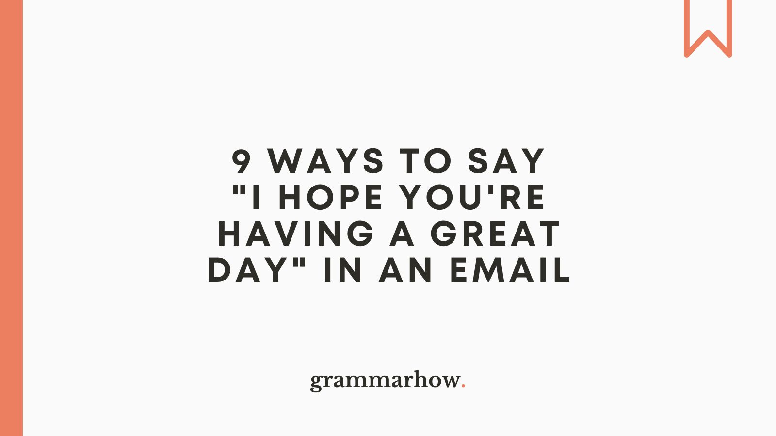 9-ways-to-say-i-hope-you-re-having-a-great-day-in-an-email