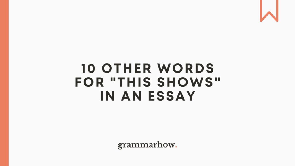 synonyms for shows in an essay examples