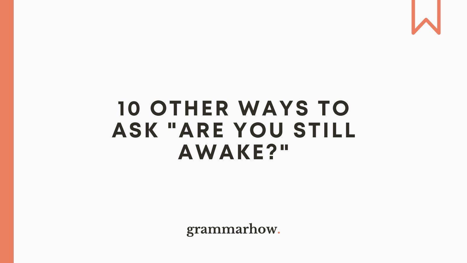 10-other-ways-to-ask-are-you-still-awake-trendradars