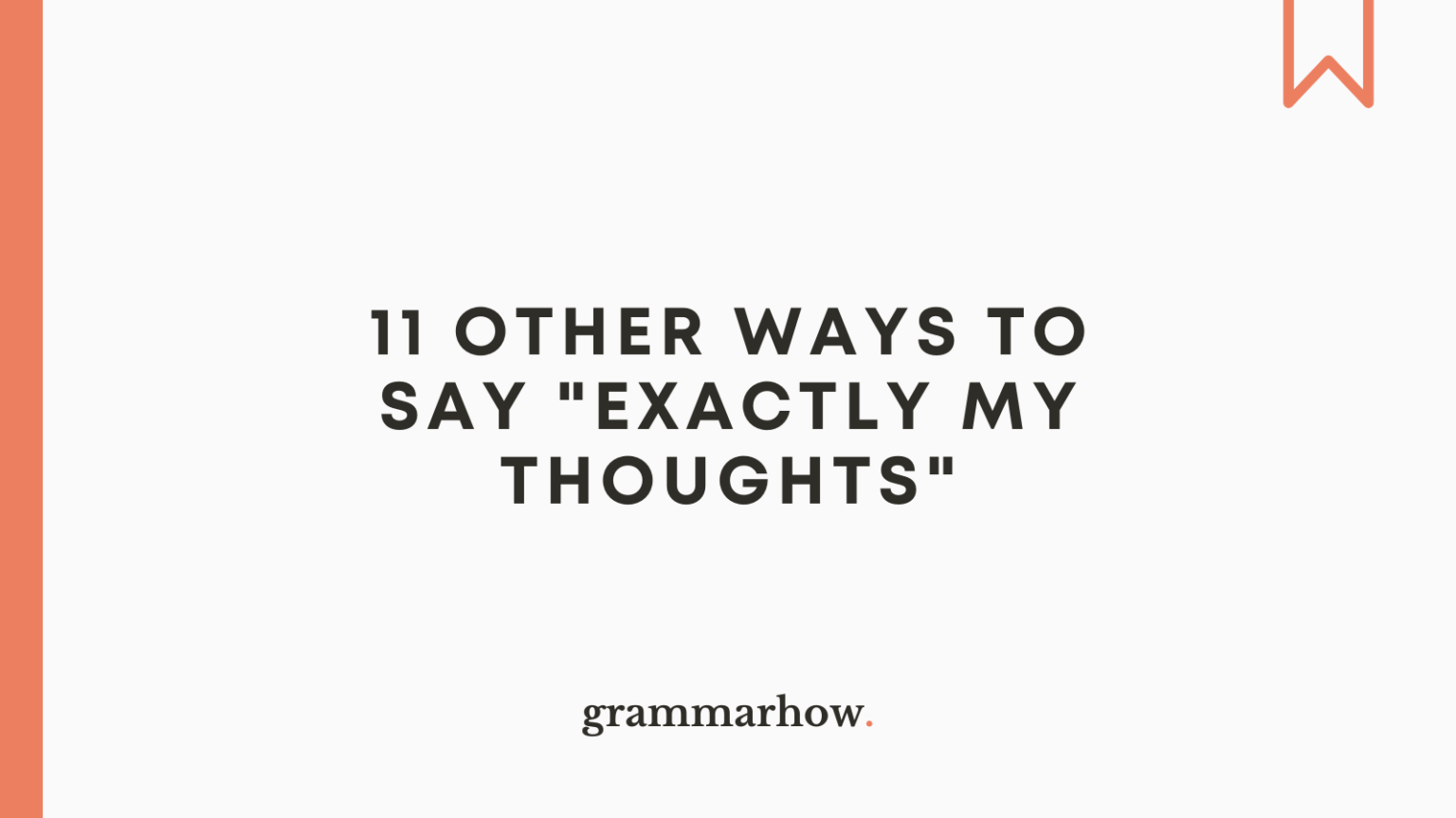 11-other-ways-to-say-exactly-my-thoughts