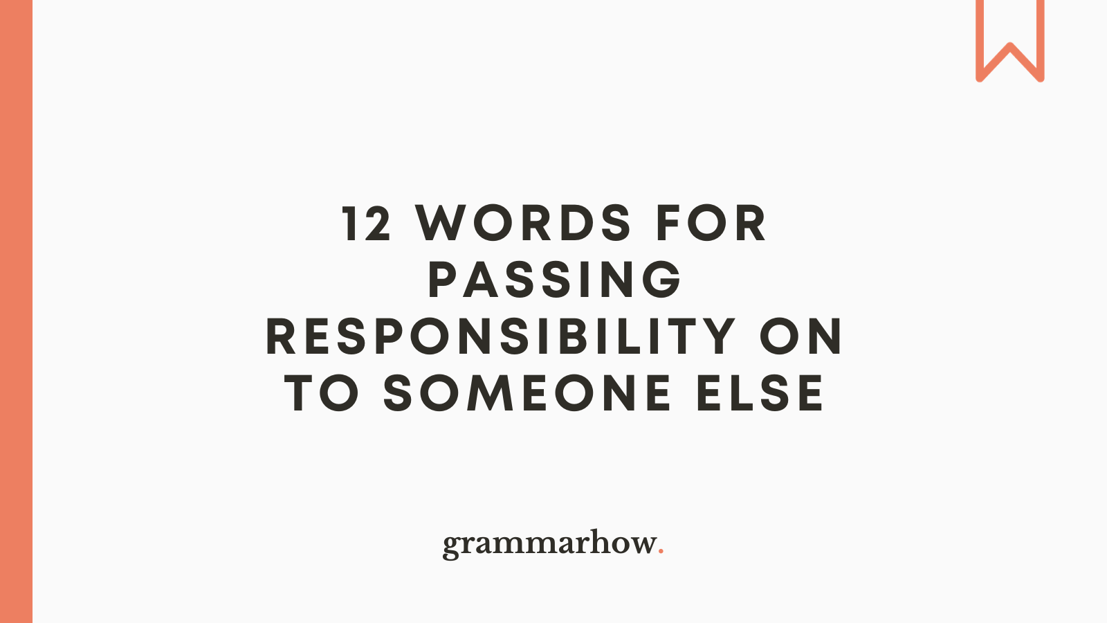 12-words-for-passing-responsibility-on-to-someone-else