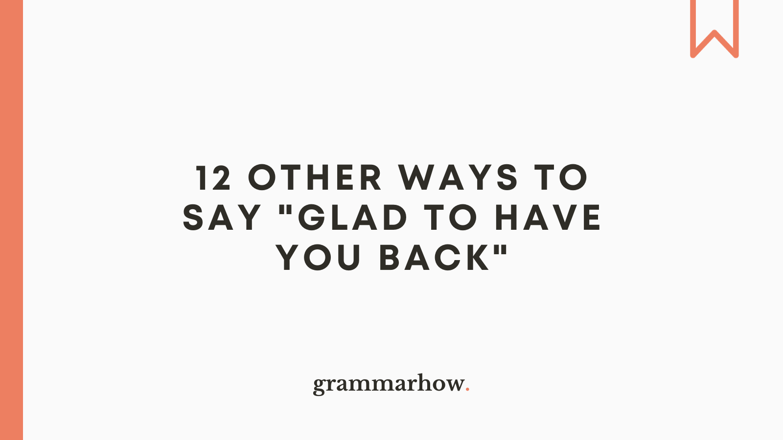 12-other-ways-to-say-glad-to-have-you-back-trendradars