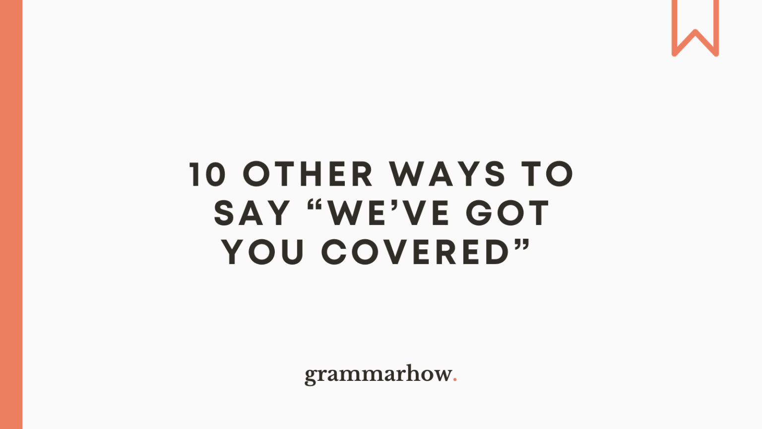 10 Other Ways to Say “We’ve Got You Covered”